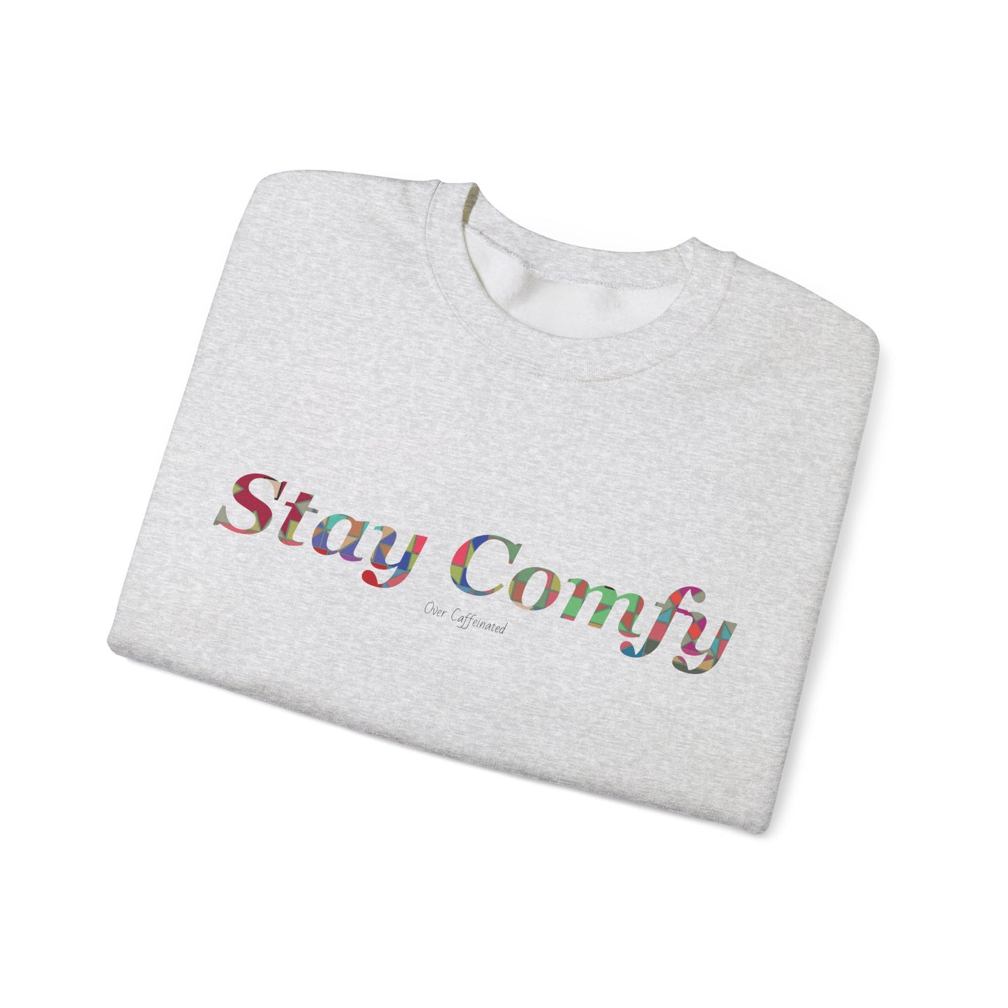 Stay Comfy Crewneck Sweatshirt