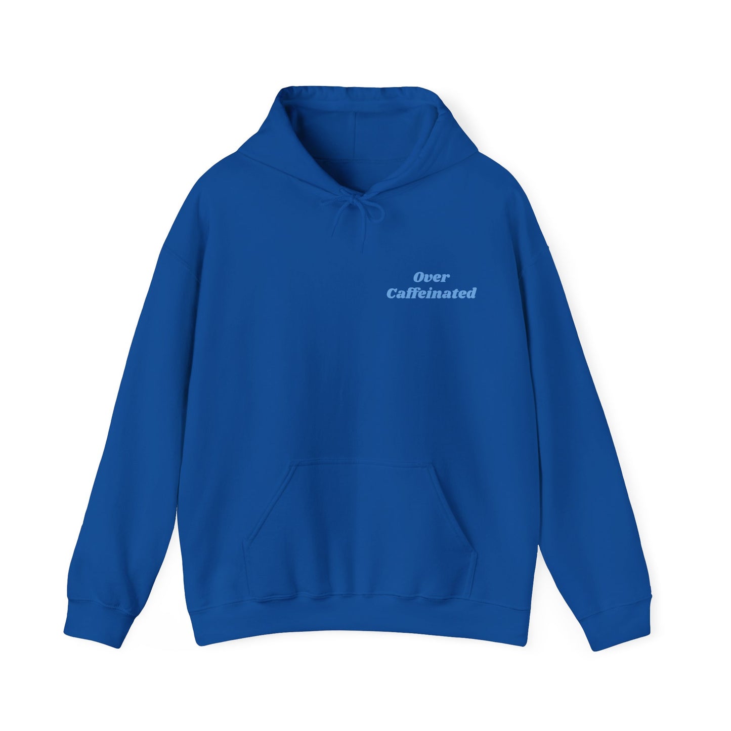 Over Caffeinated Hoodie
