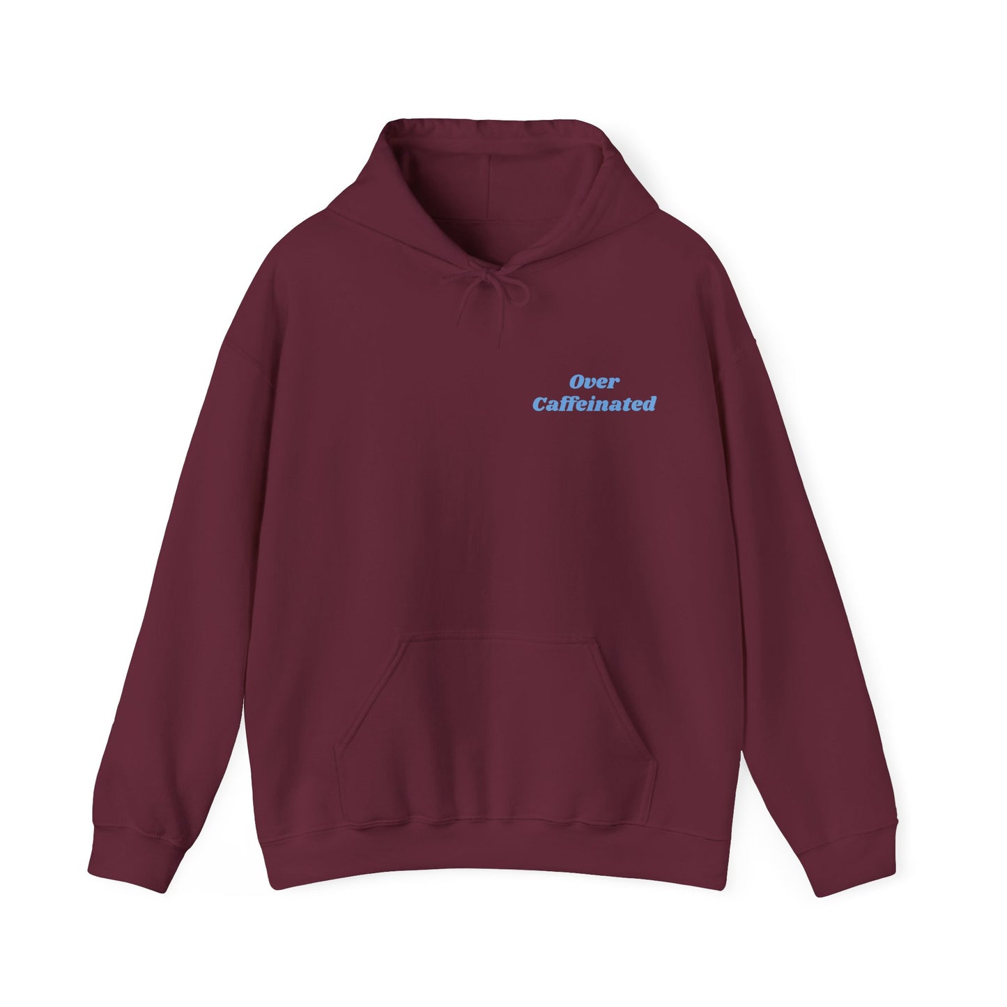Over Caffeinated Hoodie