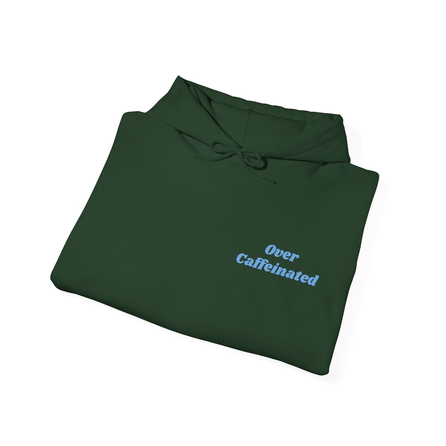 Over Caffeinated Hoodie