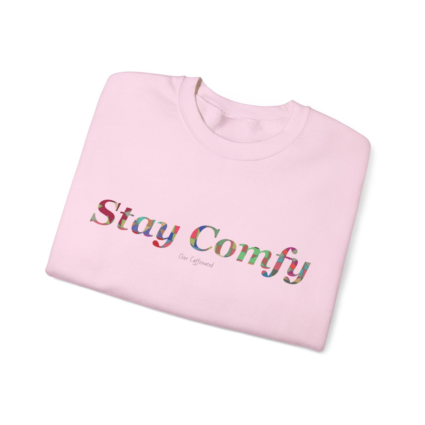 Stay Comfy Crewneck Sweatshirt