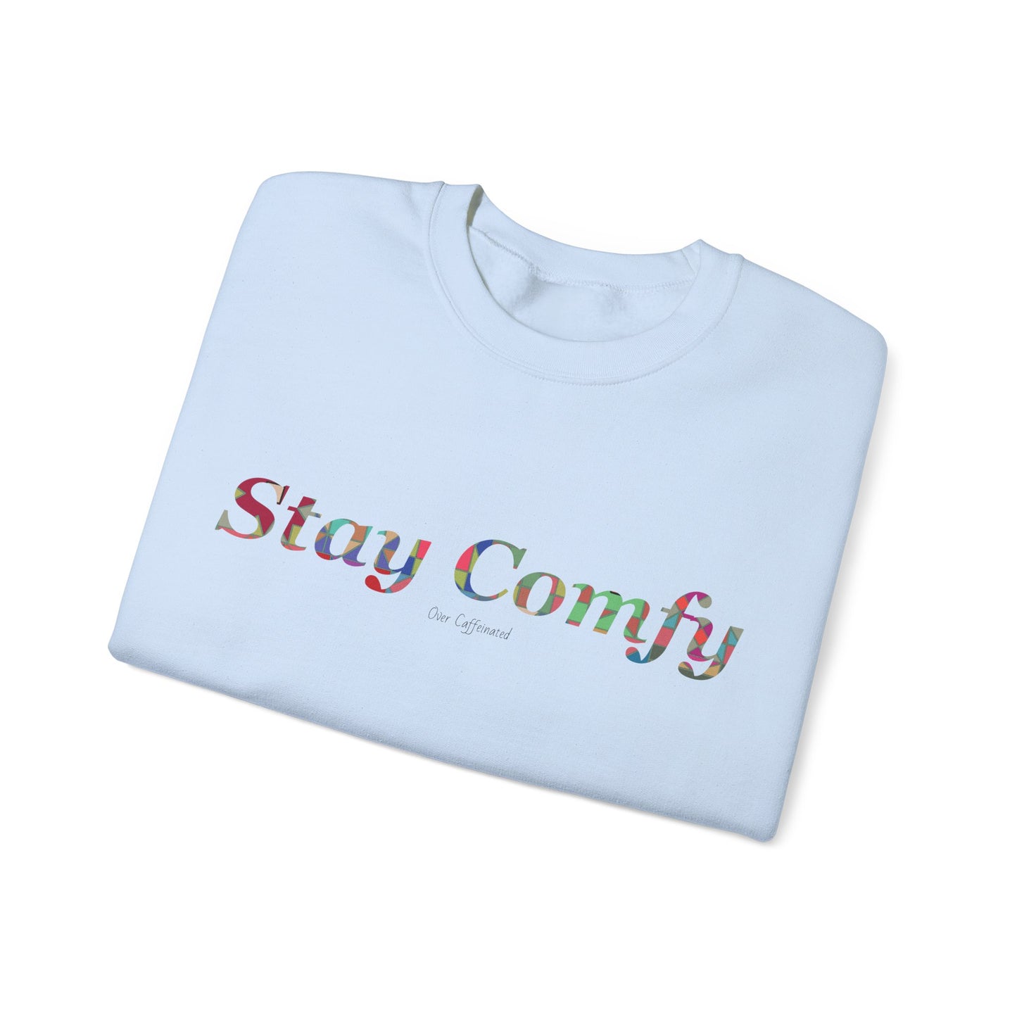 Stay Comfy Crewneck Sweatshirt