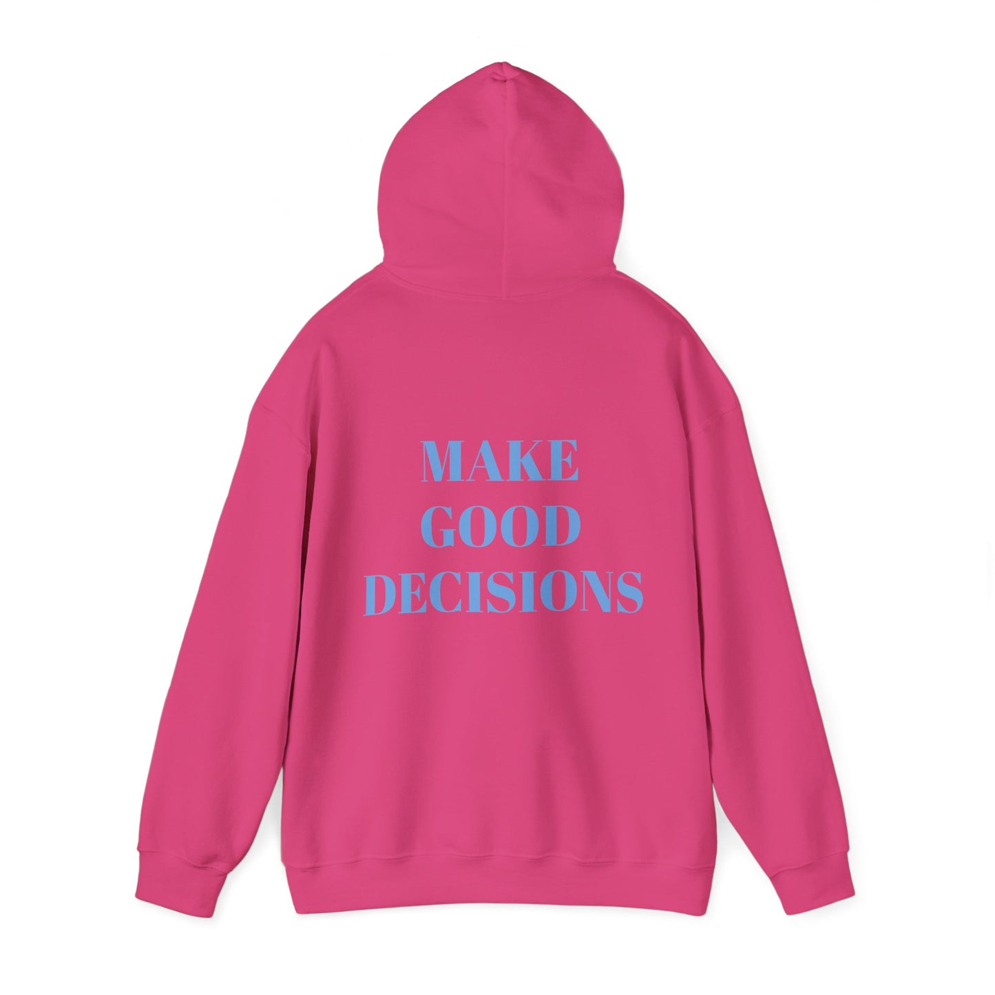 Good Decisions Hoodie