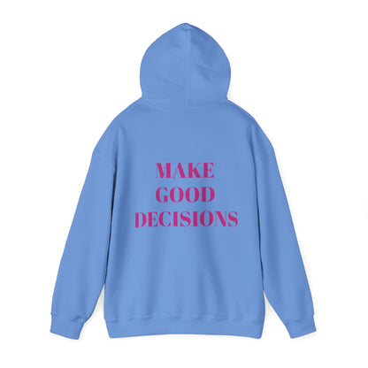 Good Decisions Hoodie