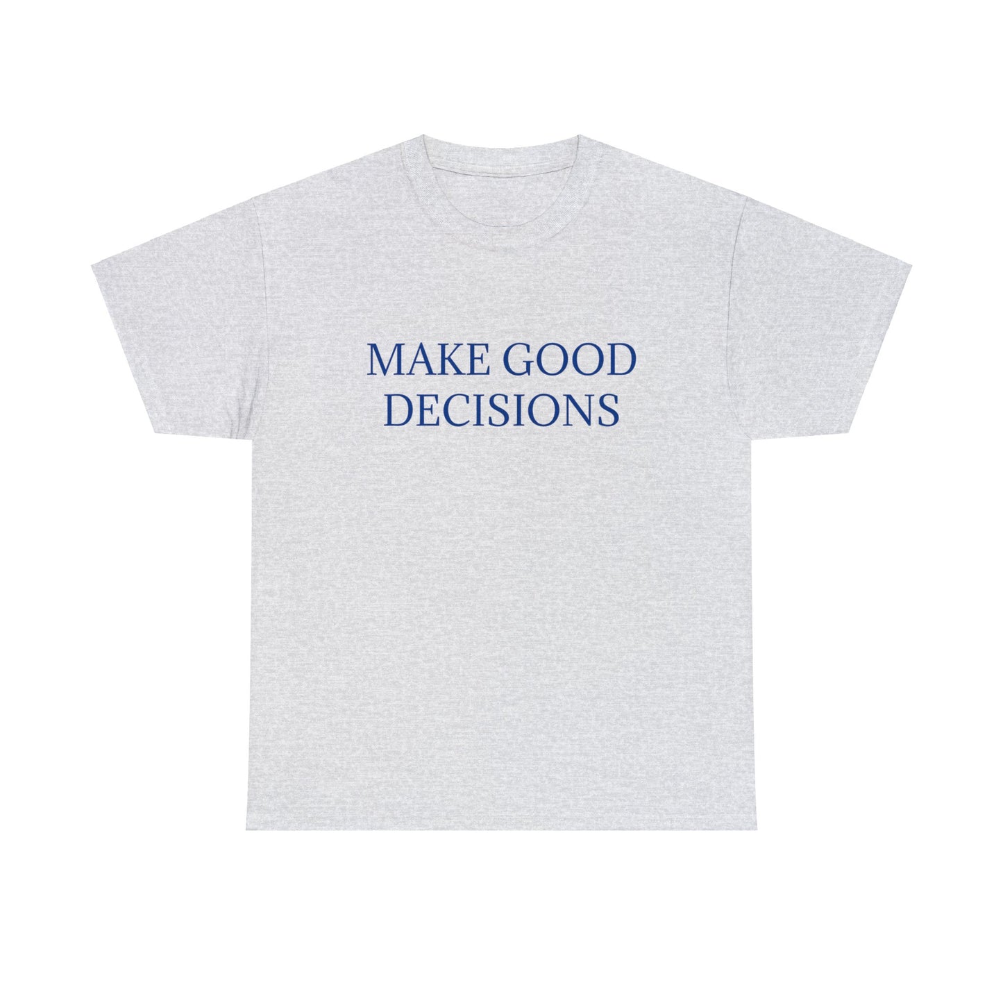 Good Decisions Cotton Tee
