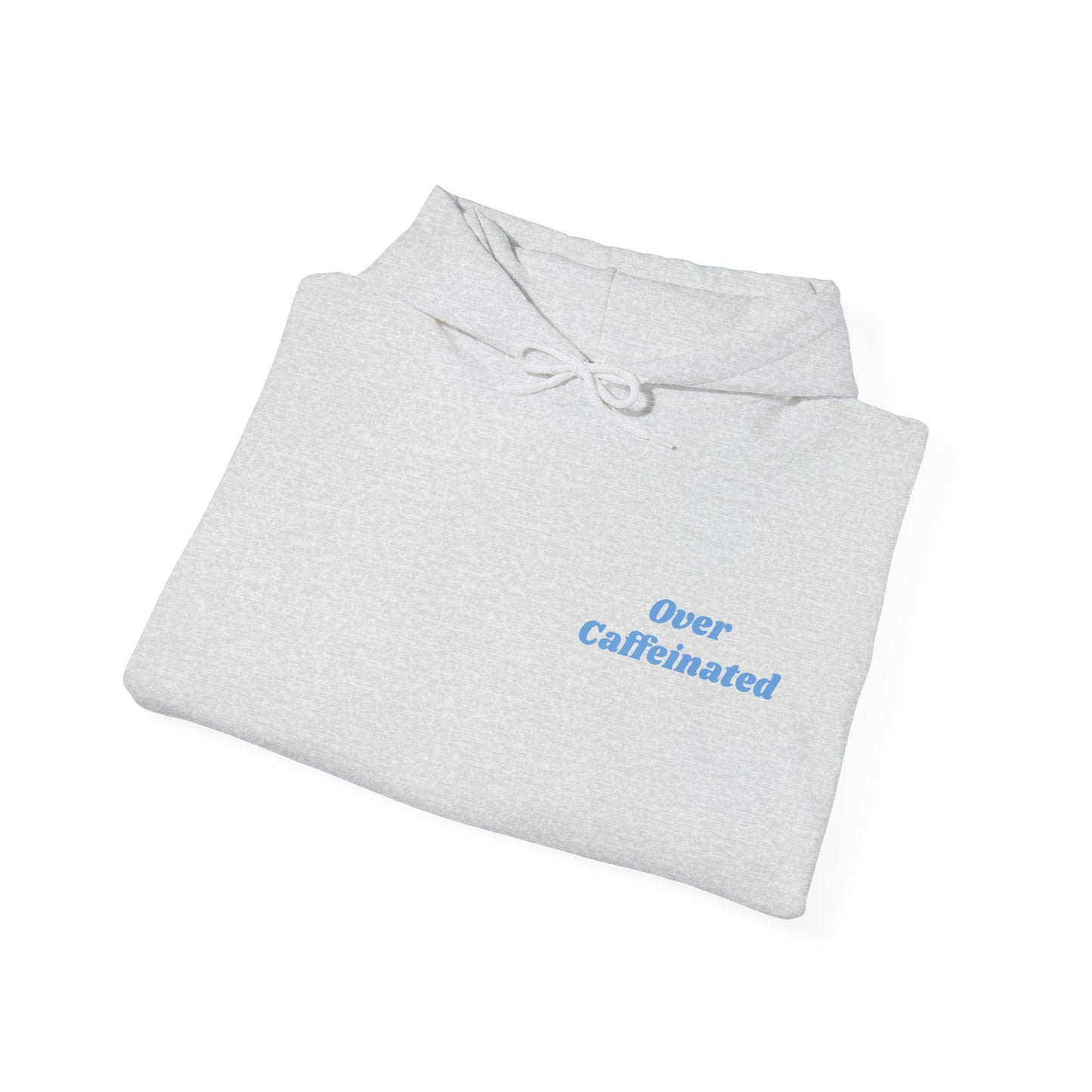 Over Caffeinated Hoodie