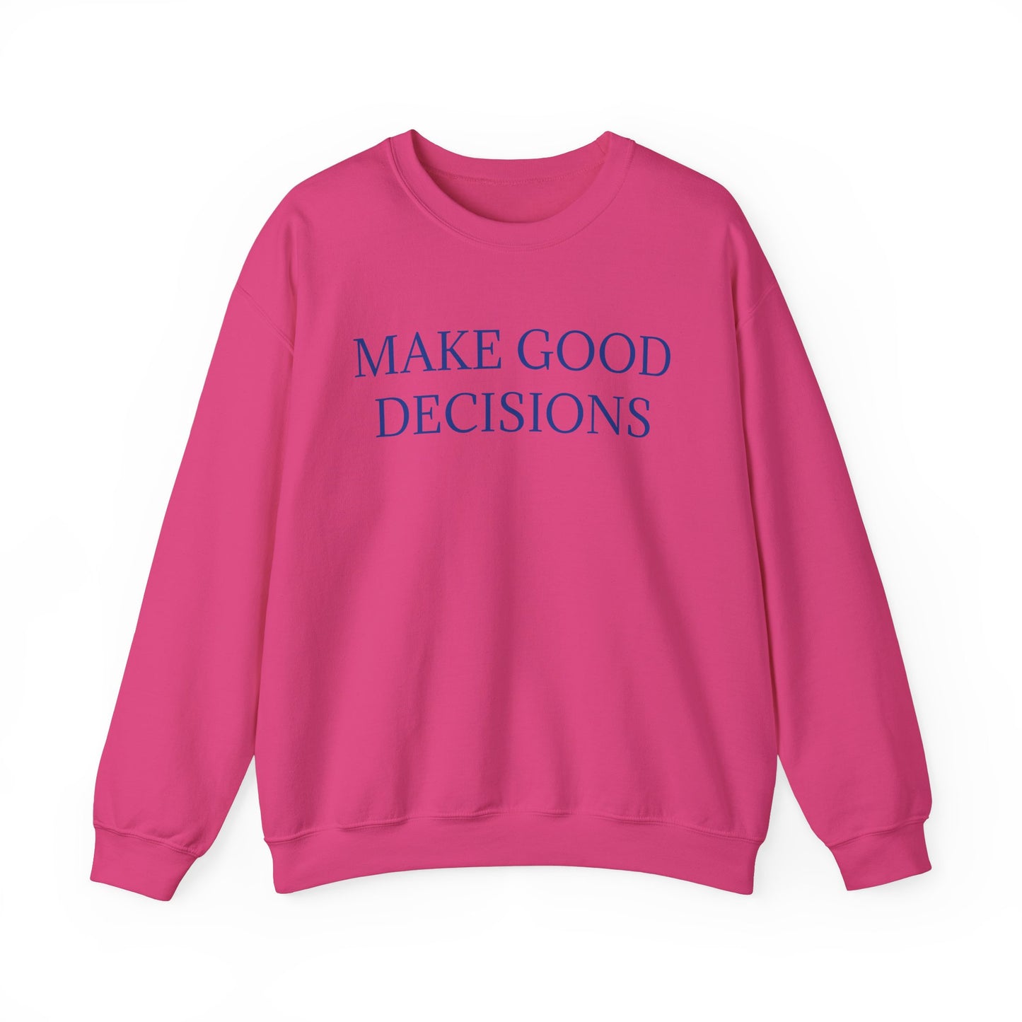 Make Good Decisions Crewneck Sweatshirt