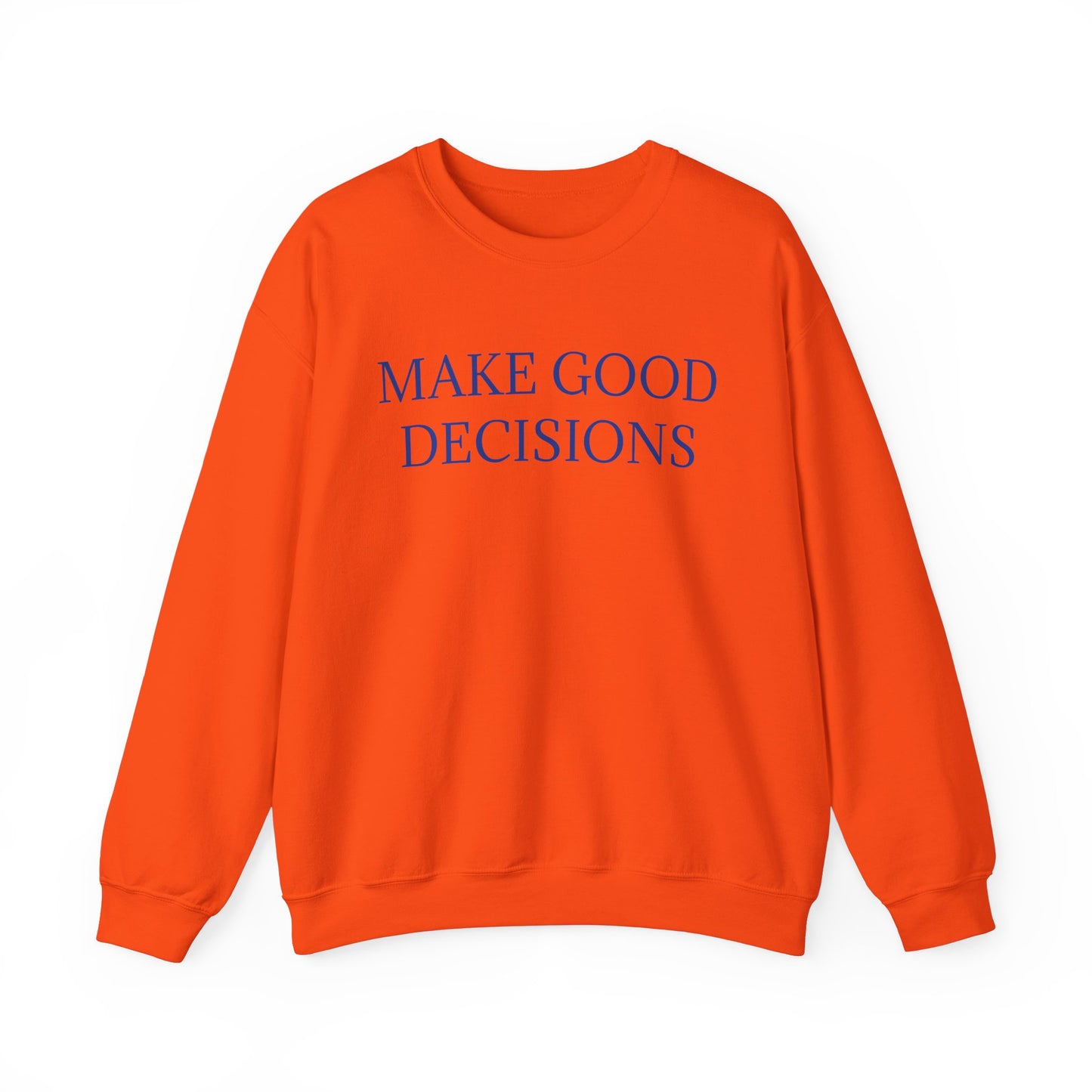 Make Good Decisions Crewneck Sweatshirt