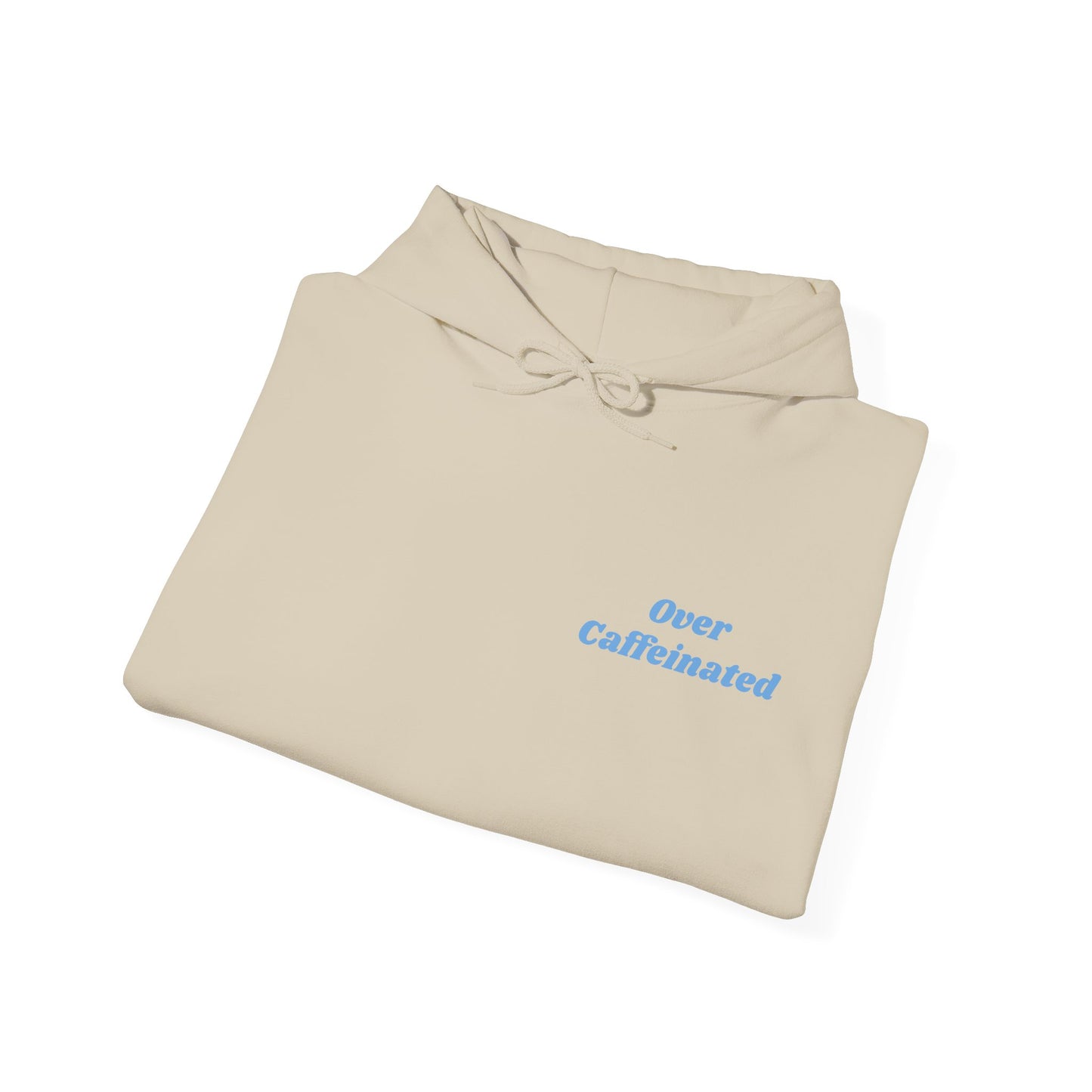 Over Caffeinated Hoodie