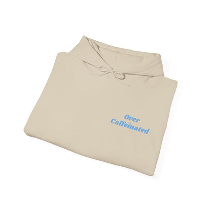 Over Caffeinated Hoodie