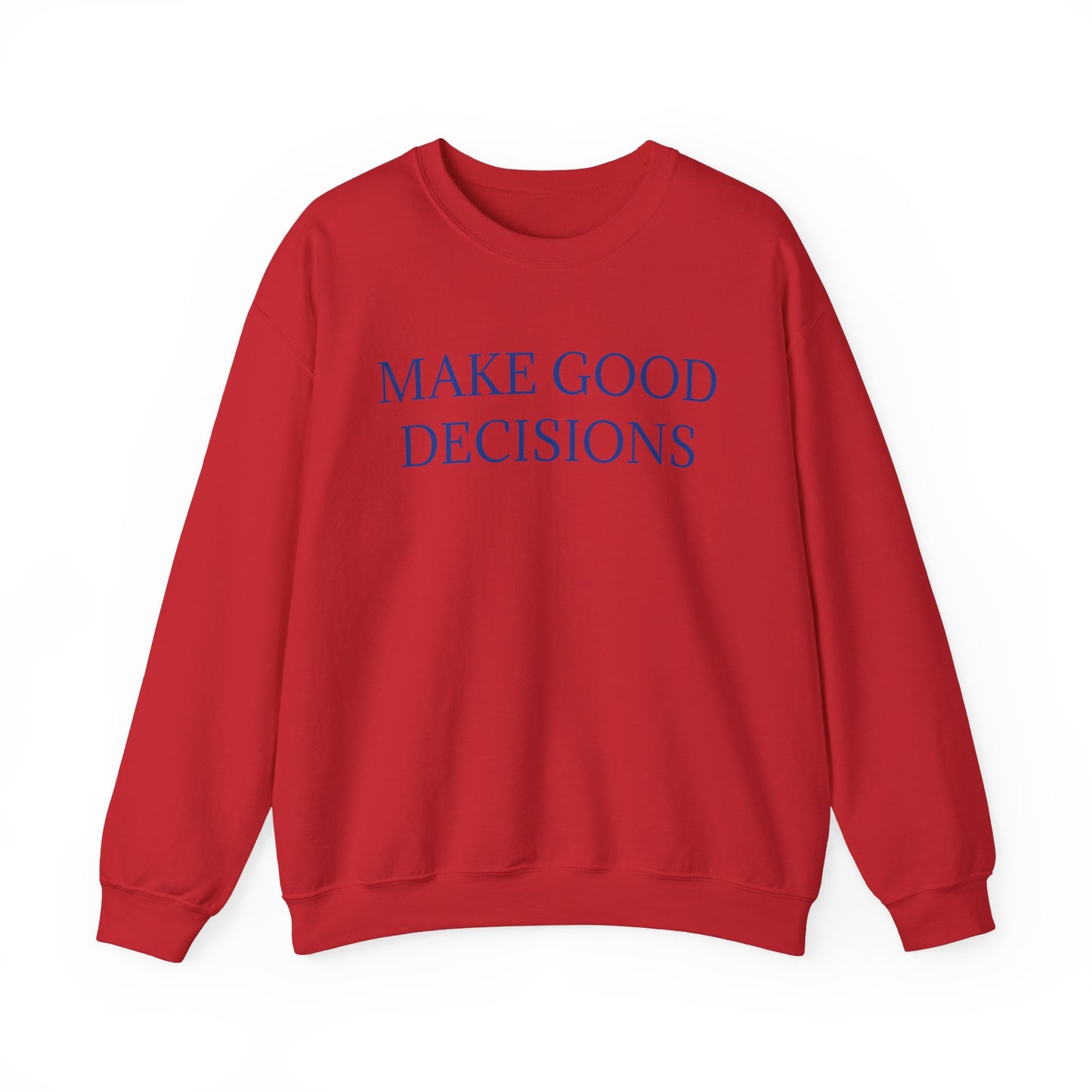 Make Good Decisions Crewneck Sweatshirt